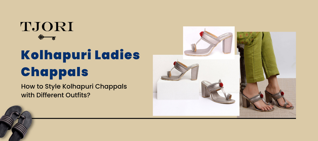 How to Style Kolhapuri Chappals with Different Outfits?